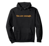 Dear Person Behind Me You Are Enough World Is A Better Place Pullover Hoodie