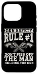 iPhone 16 Pro Gun Safety Rule - Don't Piss Off The Man Holding The Gun Case