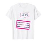 You Can Count On Me, Vintage Calculator Old School - Abacus T-Shirt