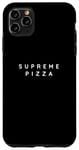 Coque pour iPhone 11 Pro Max Supreme Pizzas Cook Lovers / Supreme Pizza Fan / Police moderne