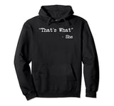 Thats What She Said Pullover Hoodie