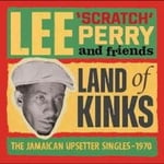 Lee 'Scratch' Perry And Friends - Land Of Kinks - The Jamaican Upsett (CD)