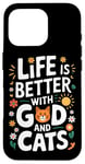 Coque pour iPhone 16 Pro La vie est meilleure avec Dieu et les chats | Funny Faith Religion