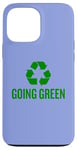 iPhone 13 Pro Max Going Green Climate Change Recycle Sign Humor Case