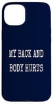 Coque pour iPhone 15 Plus My Back & Body Hurts Costume d'entraînement amusant