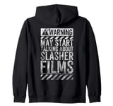 Funny Warning Sign May Start Talking About Slasher Films Zip Hoodie