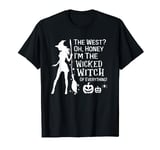 The West Honey I'm The Wicked Witch Of Everything Halloween T-Shirt