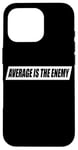 iPhone 16 Pro Average Is The Enemy Training Workout Running Fitness Gym Case