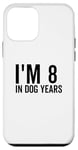 Coque pour iPhone 12 mini I'm 8 In Dog Years Funny Old Age Birthday Elder