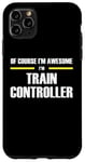 iPhone 11 Pro Max "The Original Awesome" Train Controller Case