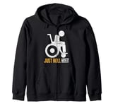 Just Roll With It Paraplegic Zip Hoodie