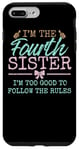 iPhone 7 Plus/8 Plus Too Good for the Rules| The Fourth of 5 Sister Siblings Case