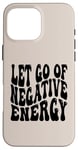 iPhone 16 Pro Max Letting Go Positive Affirmation to Release Negativity Case