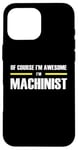 iPhone 16 Pro Max "The Original Awesome" Machinist Case