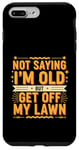 Coque pour iPhone 7 Plus/8 Plus Not Saying I'm Old But Get Off My Lawn Senior Mowing |--