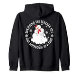 Surviving The Teacher Life One Meltdown At A Time Zip Hoodie