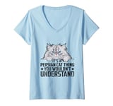 Womens It's A Persian Cat Thing You Wouldn't Understand V-Neck T-Shirt