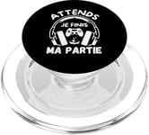 Attends je finis ma partie cadeau drôle joueurs jeux vidéos PopSockets PopGrip pour MagSafe