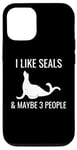 iPhone 12/12 Pro I Like Seals & Maybe 3 People Funny Introvert Sea Lion Seals Case