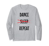 Dance More Sleep Less At The Night Club Long Sleeve T-Shirt