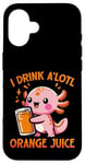 Coque pour iPhone 16 Je bois du jus d'orange A'lotl Funny Axolotl Kawaii