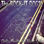 RockIt Dogs  Chills Thrills &amp; Blood Spills  CD