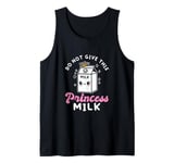 Do Not Give This Princess Milk Dairy-Free Lactose Intolerant Tank Top