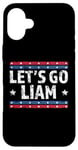 Coque pour iPhone 16 Plus Lets go Liam drôle fête des pères patriotiques