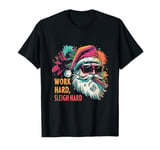 Funny Santa Work Hard Sleigh Hard Sleigher Christmas Cigar T-Shirt