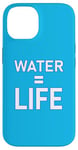 Coque pour iPhone 14 Water = Life Eau = vie, l'eau c'est la vie, l'eau est la vie