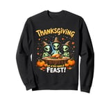 Thanksgiving Turkey Alien UFO UAP Out of This World Feast Sweatshirt