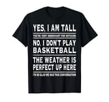 Yes I am Tall T-Shirt Funny Tall Person Joke T-Shirt