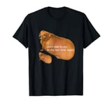 Funny Don't Talk To Me Or My Son Ever Again Geek Dog Meme T-Shirt