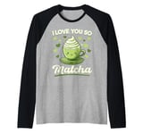 Matcha Green Tea Latte I Love You So Matcha Raglan Baseball Tee