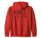 Ew People Not a Big Fan I Hate People Person Funny Introvert Zip Hoodie