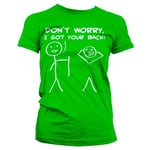 Don´t Worry, I Got Your Back! Girly T-Shirt