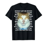 Monday Left Me Broken Cat T-Shirt