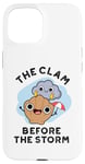 iPhone 15 The Clam Before The Storm Funny Weather Puns Case