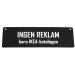 Skylt Ingen Reklam - Bara Ikea-Katalogen