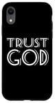 iPhone XR Trust God in White Lettering Case