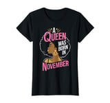 Cool A Queen Was Born In November Happy Birthday To Me T-Shirt