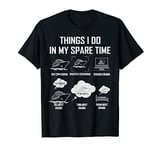 Things I Do In My Spare Time Go Cruising Funny Cruising T-Shirt