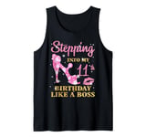 Stepping Into My 11th Birthday Like A Boss Happy Woman Bday Tank Top