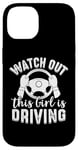 iPhone 14 Watch Out This Girl is Driving Funny New Driver Women Case