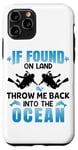 Coque pour iPhone 11 Pro If Found On Land Throw Me Back In The Ocean