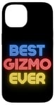 iPhone 14 Best Gizmo Ever - Funny Gizmo Name Gizmo Case