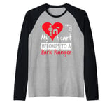 Valentines Day Design - My Heart Belongs to a Park Ranger Raglan Baseball Tee