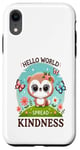 Coque pour iPhone XR Hello World Diffuse la gentillesse Un message simple qui a un impact important.