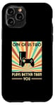 iPhone 11 Pro One Of Us Two Plays Better Than You Gaming Gamer Case