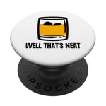 Well That's Neat Drôle Whisky Bourbon Boisson alcoolisée PopSockets PopGrip Interchangeable